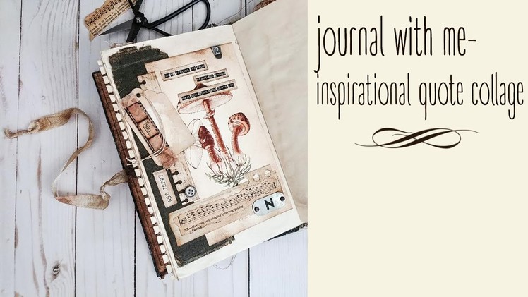 Using your Junk Journal - Inspirational Quote Collage - Journal with Me #2