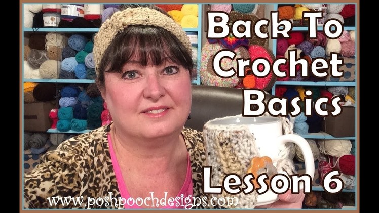 Back To Crochet Basics Lesson 6