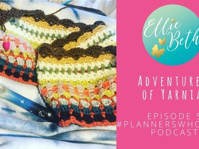 GUEST SPECIAL.  Adventures of Yarnia - Episode 5 of the #plannerswhohook crochet podcast!
