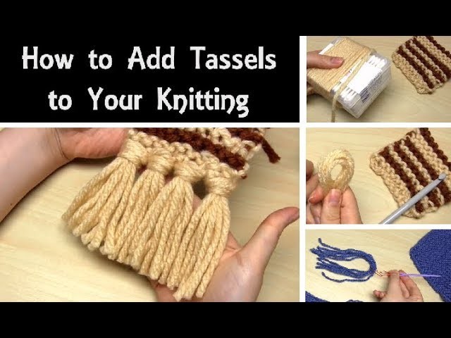 How to Add Tassels to your Knitting | Easy Tutorial for Adding a Fringe to a Knitted Scarf | 2 Ways