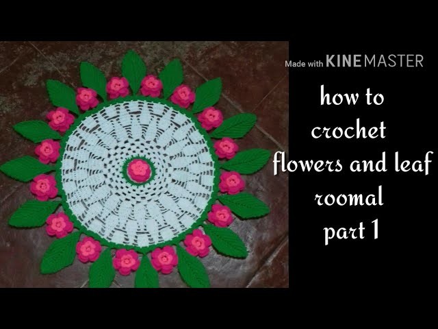 How to crochet flowers and leaf roomal part 1