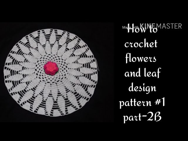 How to crochet flowers and leaf roomal design pattern #1 part-2B