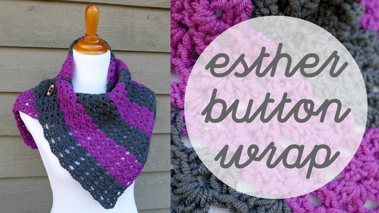 How To Crochet the Esther Button Wrap