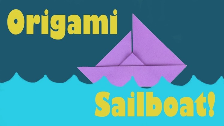 How to Fold an Origami Sailboat | Traditional