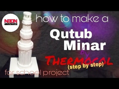 How to make a Qutub Minar.with thermocol.for school project. by thermocol.by Neion Art N Style