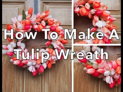How To Make A Tulip Wreath