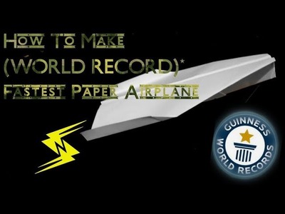 How To Make a (world record)*  Fastest Paper Airplane - EASY