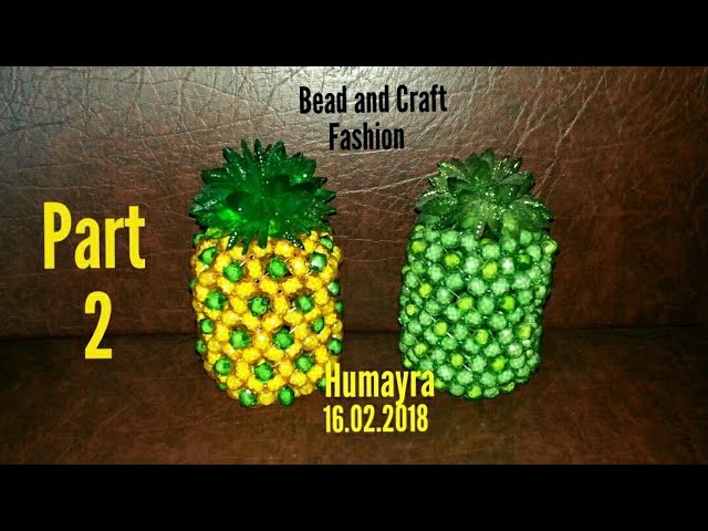 How to make beaded pineapple. beaded fruit. পুঁতির আনারস.New Technique. Part 2