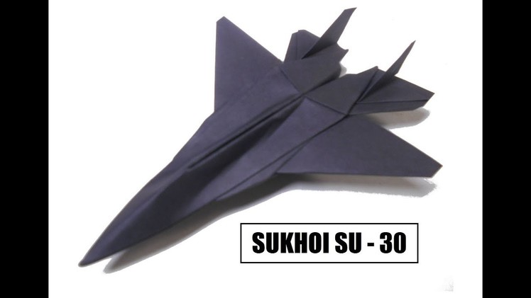 How To Make Paper Airplane - Easy Paper Plane Origami Jet Fighter Is Cool | Sukhoi su - 30