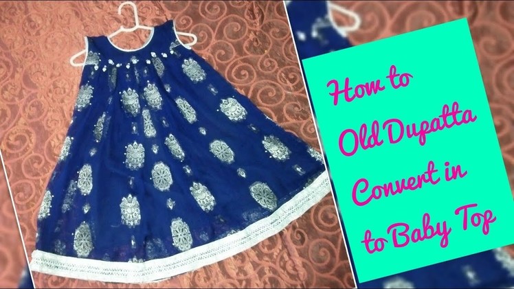 How to Old Dupatta Convert in to a Baby Top Easy Method Full Tutorial