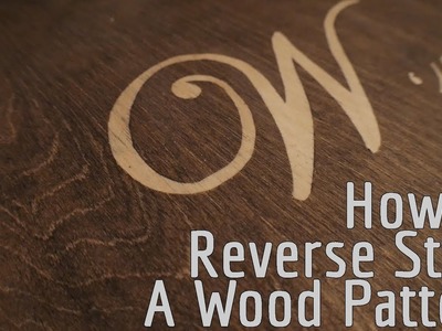How To: Reverse Wood Staining A Pattern