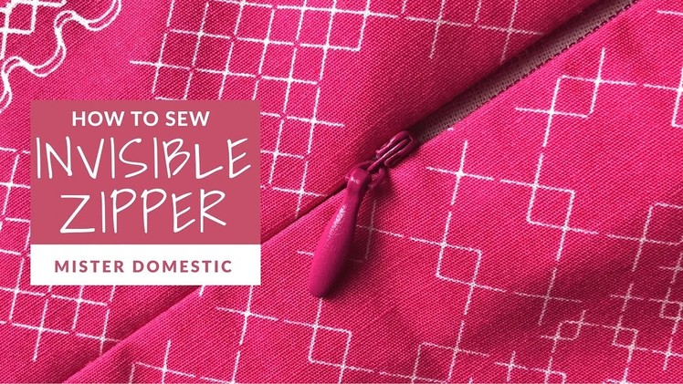 How to Sew an Invisible Zipper Tutorial with Mister Domestic