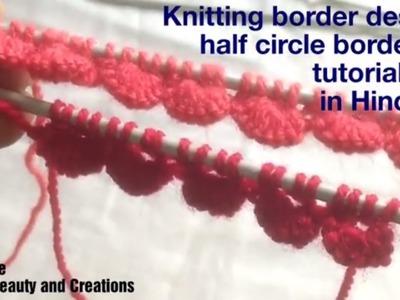 Knitting half circle border design tutorial in Hindi, knitting border design for cardigan caps