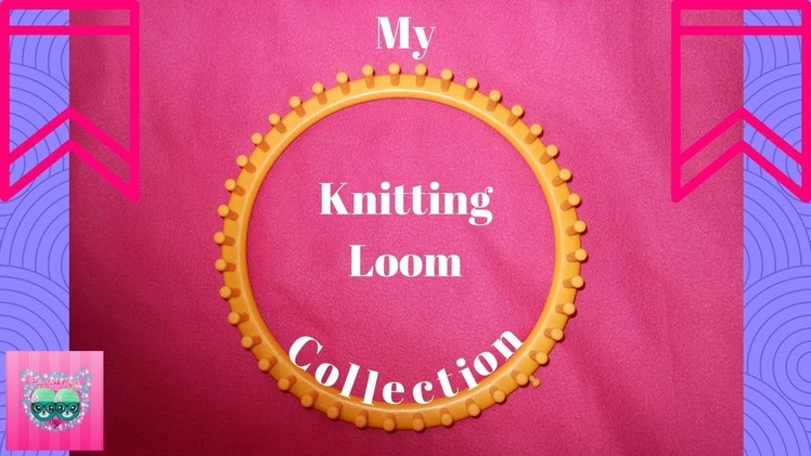 My knitting loom collection