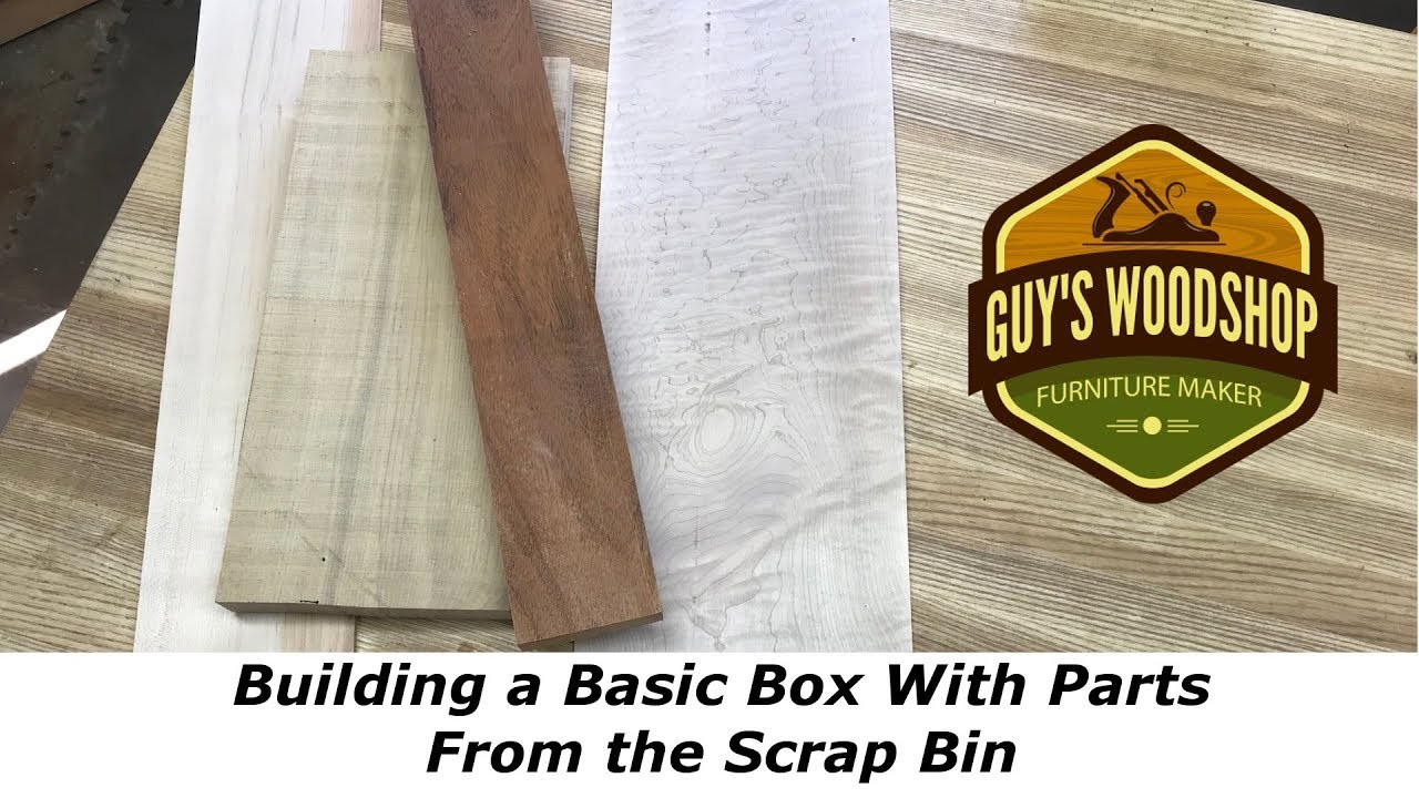 Scrap Bin Parts To Simple Box - Basic Woodworking How To