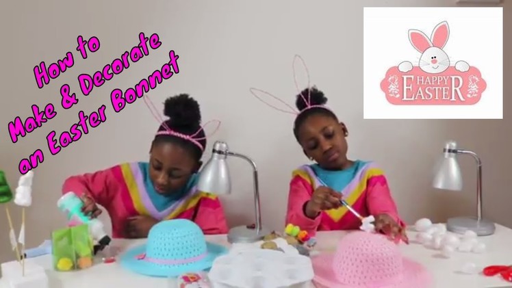 The Irefin Twins | How to Make and Decorate an Easter Bonnet and Easter Egg