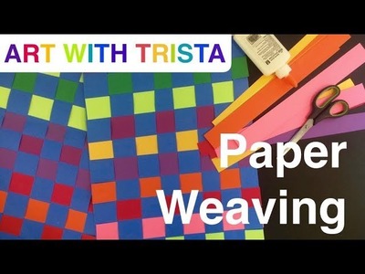 Art With Trista - Paper Weaving - Step By Step