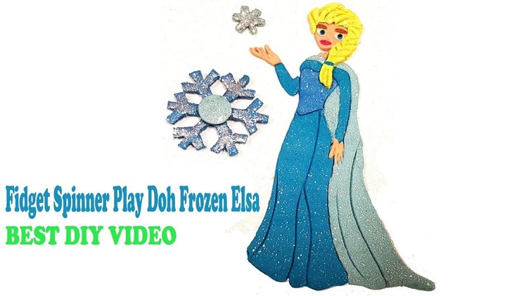 Fidget Spinners DIY How to Make Frozen Elsa Play Doh l Diy Play Doh l Diy Fidget Spinner