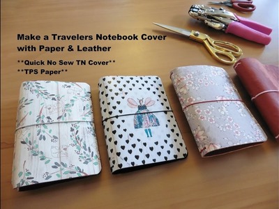 Make a Travelers Notebook Cover with Paper & Leather * DIY TN tutorial *
