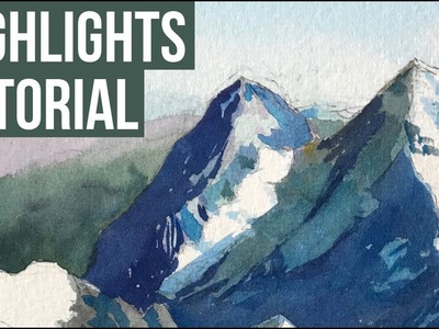 Using HIGHLIGHTS in Watercolor Painting - Paper White | Snowy Mountains Tutorial