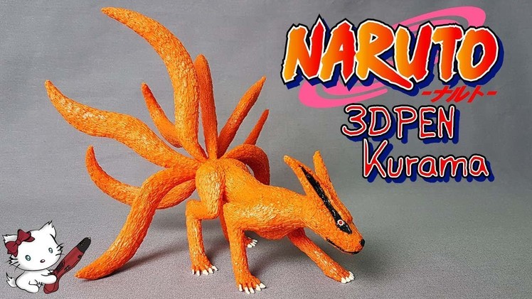 3D Pen Art Creation ✎ Making Kurama.Kyuubi from Naruto ♥