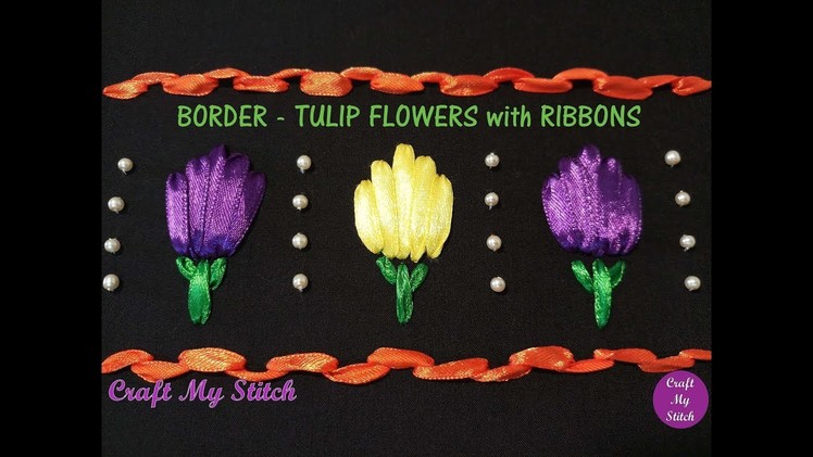 Hand Embroidery - Border Design - Tulip flowers - Ribbon embroidery
