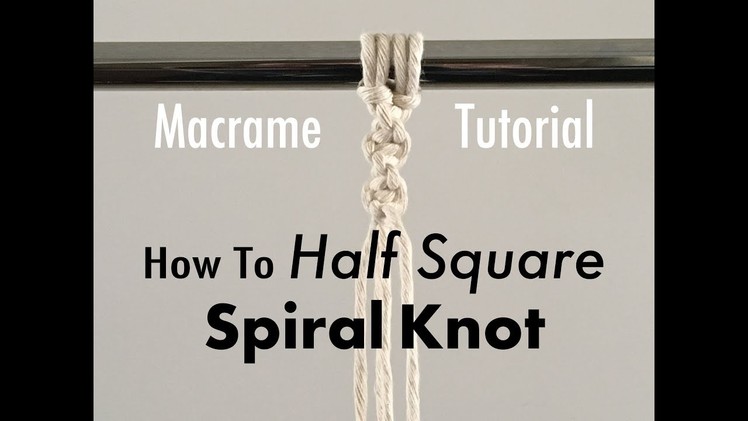 How to Half Square. Spiral. Twist Macrame Knot Tutorial