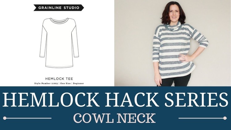 Sewing Tutorial | Hemlock Hack: Cowl Neck