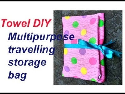 AMAZING THINGS YOU CAN MAKE WITH A TOWEL.multipurpose travelling storage bag.towel craft ideas