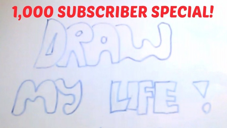 Draw My Life - 1,000 Subscriber Special