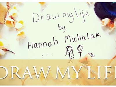Draw My Life | Hannah Maggs