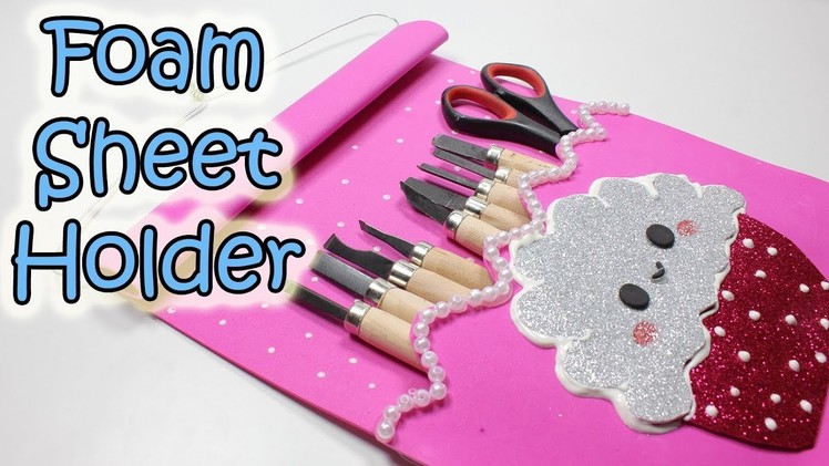 Foam Sheet Ideas - Tool Holder - Pencil Case - DIY