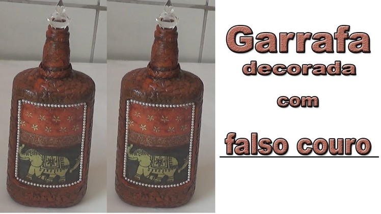 GARRAFA DECORADA COM FALSO COURO