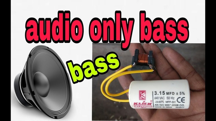 How to increase bass on subwoofer.using Capacitor and choke coil.speaker louder and high bass(korba)