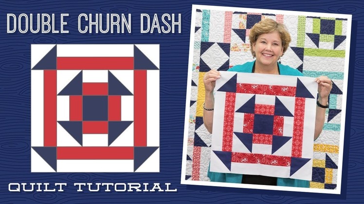 Make a "Double Churn Dash" Quilt with Jenny!