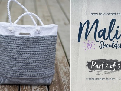 Malia Shoulder Bag by Yarn + Chai: Part 2