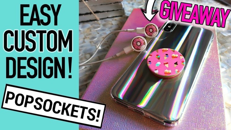 PopSockets - How To Make a Custom PopSocket & GIVEAWAY OPEN!!