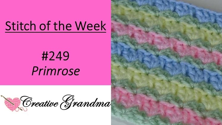 Stitch of the Week # 249 The Primrose Stitch - Crochet Tutorial - Quick and Easy Crochet