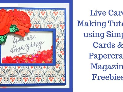 Un-Edited Facebook Live Card Making Tutorial Using Freebies From Simply Cards & Papercraft Magazine