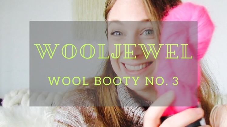 WOOLJEWEL: WoolBooty no. 3 - Pre-EYF chatter and latest stash!