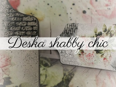 #90 DECOUPAGE BOARD SHABBY CHIC. DECOUPAGE DESKA SHABBY CHIC. TUTORIAL. DIY