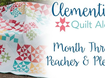 Clementine Quilt Along Month Three – Peaches & Plenty – Fat Quarter Shop – benefiting St. Jude's