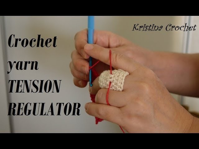 Crochet yarn tension regulator Tutorial