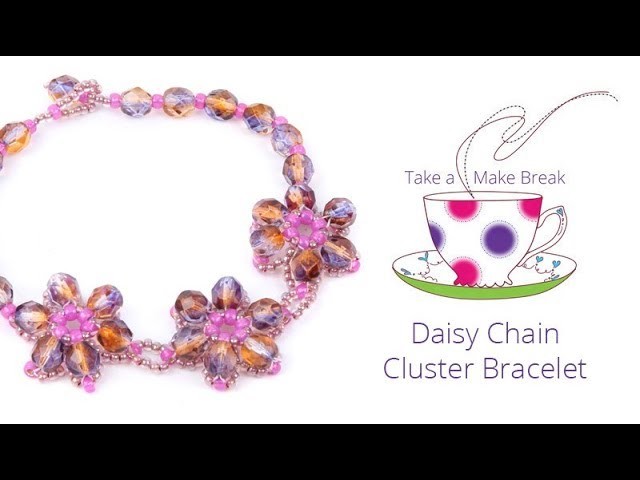 Daisy Chain Cluster Bracelet | Take a Make Break with Beads Direct