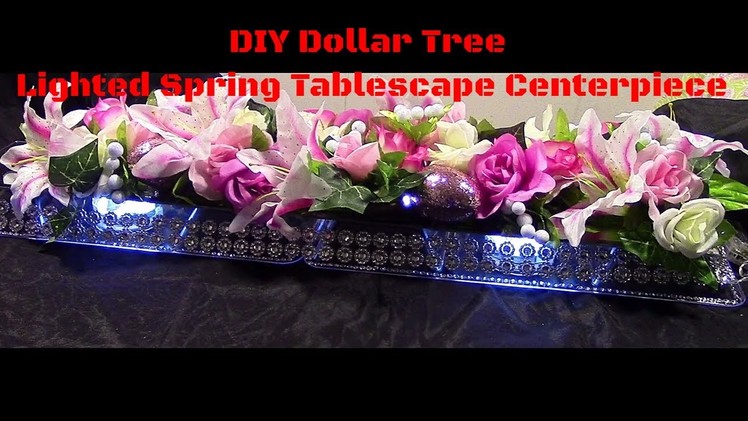 DIY Dollar Tree Lighted Spring Tablescape Center Piece