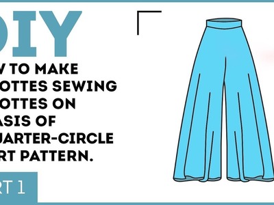 DIY: How to make culottes? Sewing culottes on a basis of a half-circle skirt pattern.