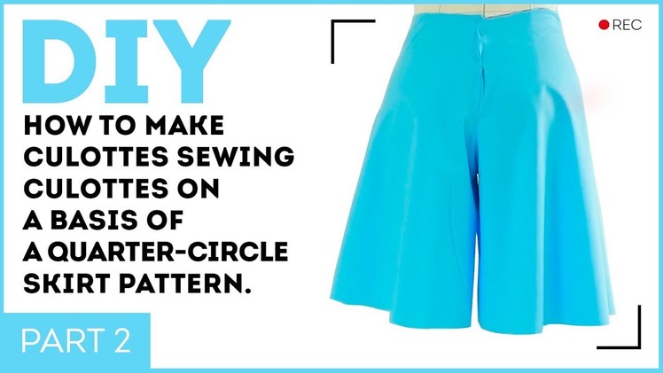 DIY: How to make culottes? Sewing culottes on a basis of a quarter-circle skirt pattern.