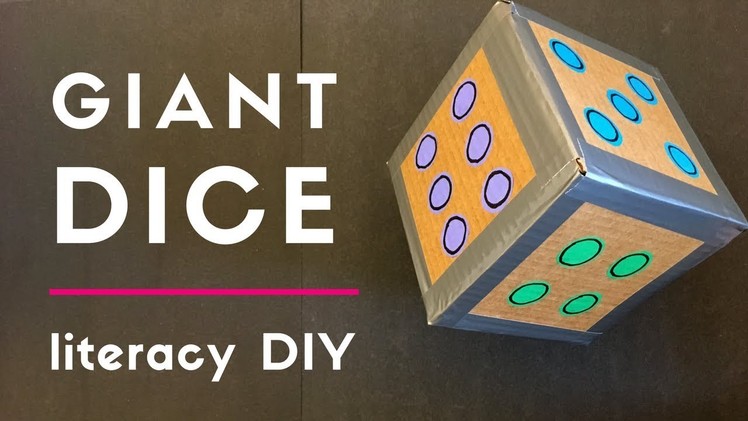 DIY Literacy:  Giant Dice (LIBRARY MAKE)