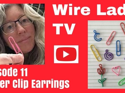 DIY Paperclip Earrings: Wire Lady TV Episode 11