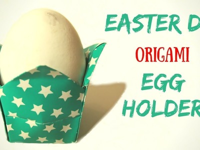 Easter diy - Origami Egg Cup Holder  - Hand made